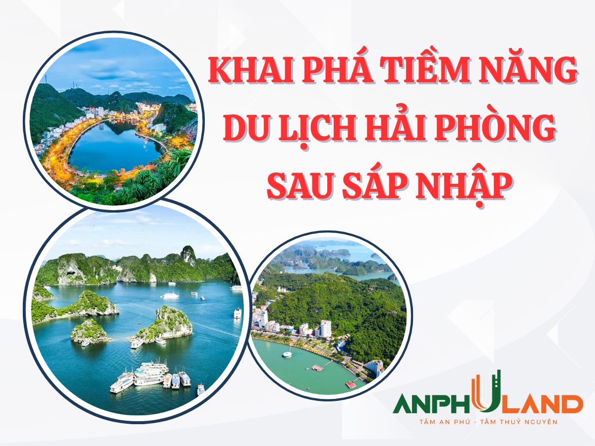 Khai phá tiềm năng du lịch Hải Phòng sau sáp nhập Hải Dương: Góc nhìn chiến lược cho nhà đầu tư